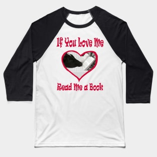 If You Love Me Read Me a Book Baseball T-Shirt